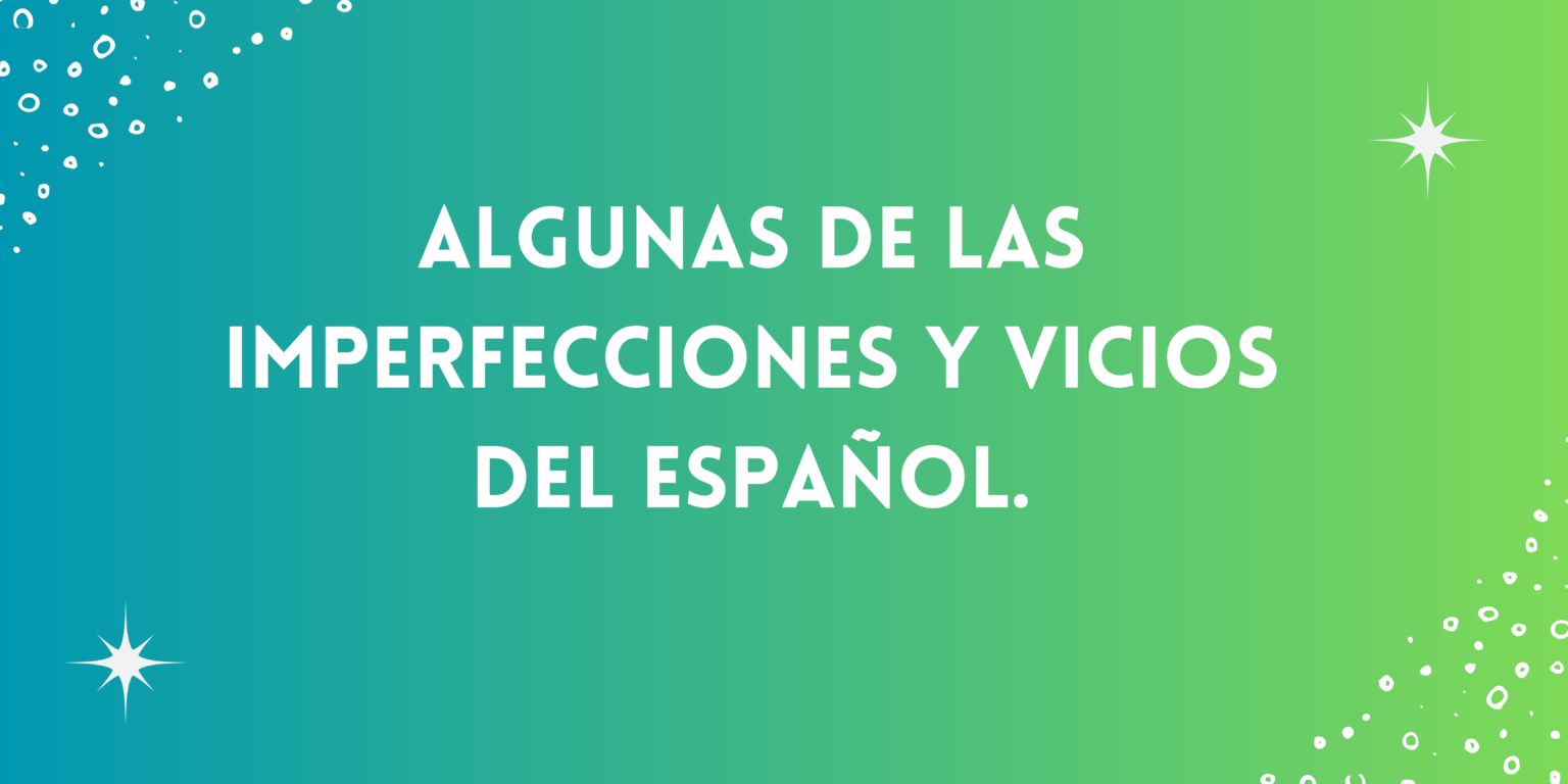 Algunas de las imperfecciones y vicios del español. Culture